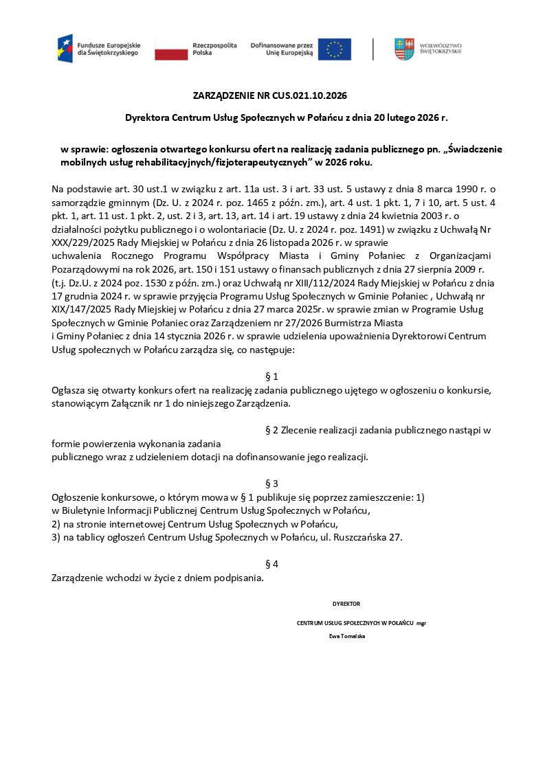 ZARZĄDZENIE NR CUS.021.10.2026 Dyrektora Centrum Usług Społecznych w&nbsp;Połańcu z&nbsp;dnia 20 lutego 2026 r. w&nbsp;sprawie: ogłoszenia otwartego konkursu ofert na&nbsp;realizację zadania publicznego pn. &bdquo;Świadczenie mobilnych rehabilitacyjnych/fizjoterapeutycznych&rdquo; w&nbsp;2026 roku